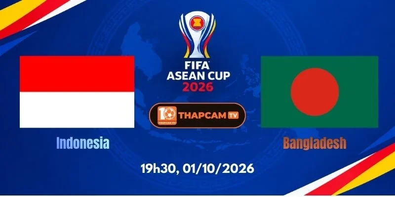 Soi Kèo Nhà Cái Indonesia Vs Bangladesh - 19h30, Ngày 01/10